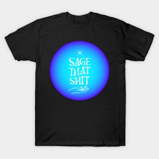 Sage That Shit Blue Aura T-Shirt